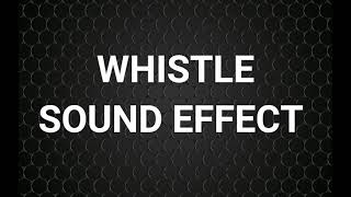 WHISTLE Sound Effect [upl. by Arretak]