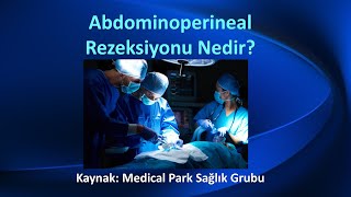 ABDOMİNOPERİNEAL REZEKSİYON [upl. by Asinet]