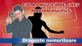 Colaj Muzica de Chef cu Marian Hulpus [upl. by Abrahan]