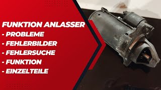 Funktion Anlasser Fehlerbilder Fehlersuche Reparatur [upl. by Phiona]