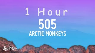 1 HOUR  Arctic Monkeys  505 Lyrics [upl. by Otsirc388]