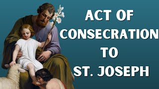 Act of Consecration to St Joseph [upl. by Pazice]