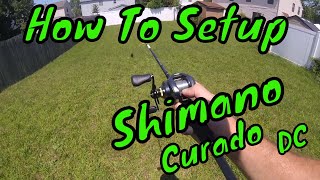 Shimano Curado DC Setup How to Pitch Cast [upl. by Zannini454]