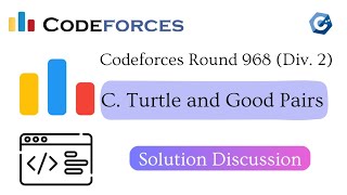 C Turtle and Good Pairs  Codeforces Round 968 Div 2  বাংলায় সমাধান আলোচনা [upl. by Annoved616]