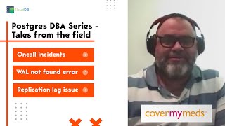 Postgres DBA Series  Tales from the field  GiovanniCovermymeds [upl. by Red]