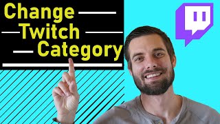 How To Change Twitch Category [upl. by Ailaham]