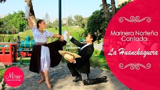 🎬💃🕺 Bailan la marinera cantada 💗 La Huanchaquera [upl. by Gordon482]