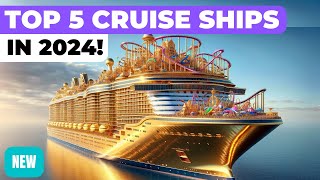 TOP 5 BEST NEW CRUISE SHIPS IN 2024 ft Royal Caribbean Princess Disney MSC Cunard Virgin [upl. by Leslie]