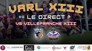 VARL XIII VS VILLEFRANCHE XIII  10e journée du Championnat de France ELITE 2 [upl. by Finstad]