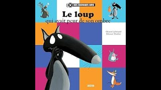 Lecture Le Loup qui avait peur de son ombre [upl. by Noffets]