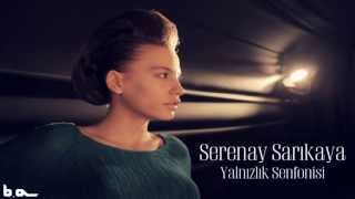 Yalnızlık Senfonisi Serenay Sarıkaya [upl. by Eicyak758]