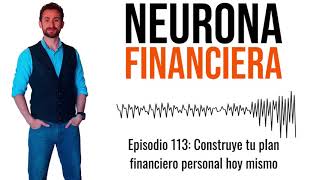 113 Construye tu plan financiero personal hoy mismo [upl. by Maeve11]