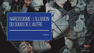 Narcissisme Lillusion du souci de lautre [upl. by Anits]