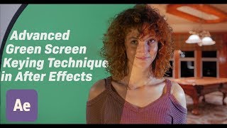 Advanced Green Screen Keying Techniques in After Effects [upl. by Nomae]