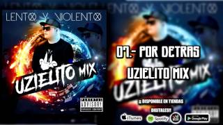 07 Por Detras UZIELITO MIXAudio [upl. by Frederic]