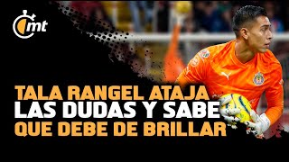 Tala Rangel ataja las dudas y sabe que debe de brillar en Chivas [upl. by Eiveneg]