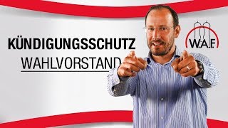 Haben Wahlvorstand und Wahlkandidaten einen besonderen Kündigungsschutz  Betriebsrat Video [upl. by Madeleine]