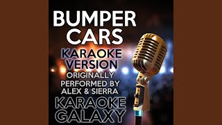 Bumper Cars Karaoke Instrumental Version Originally Performed By Alex amp Sierra [upl. by Maudie]