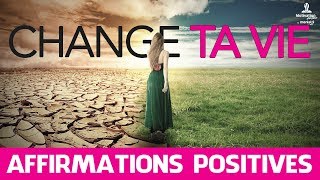 CHANGE ta VIE 😀🤩  AFFIRMATIONS POSITIVES  Motivation Online  Phrases pour commencer la journée [upl. by Anayk]