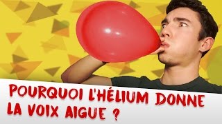 Pourquoi lHÉLIUM donne la voix AIGUË [upl. by Frayda980]