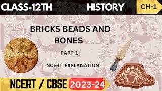 Class 12 History I Ch1 I Bricks Beads and Bones I Part1 [upl. by Destinee929]