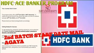 HDFC ACE BANKER FINALLY 2ND BATCH START DATE MAIL AGAYA NIIT UNIVERSITY bankers [upl. by Isidro383]