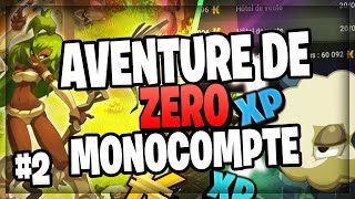 AVENTURE A 0 EN MONOCOMPTE SANS AIDE  EP 2  STUFF 54  TECHNIQUE XP FACILE [upl. by Lyrej755]