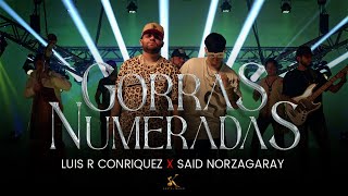 Luis R Conriquez Said Norzagaray  Gorras Numeradas Video Oficial [upl. by Gnilrad]