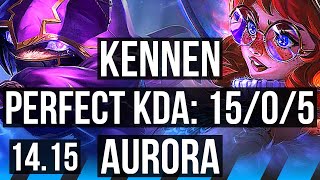 KENNEN vs AURORA MID  1505 8 solo kills Legendary 700 games  EUW Challenger  1415 [upl. by Enia]