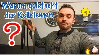 Warum quietscht der Keilriemen [upl. by Kung]