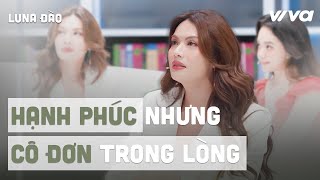 LUNA ĐÀO Tiết Lộ Quá Khứ Không Mấy Tốt Đẹp Với Gia Đình Hạnh Phúc Hiện Tại Nhưng Trong Lòng Cô Đơn [upl. by Nile781]