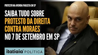 7 DE SETEMBRO DIREITA PLANEJA PROTESTO CONTRA ALEXANDRE DE MORAES NA AVENIDA PAULISTA EM SP [upl. by Nennerb506]