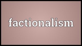 Factionalism Meaning [upl. by Karolyn]