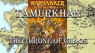 TAMURKHAN The Throne of Chaos  Warhammer Old World  Fantasy Audio Lore [upl. by Rodama]