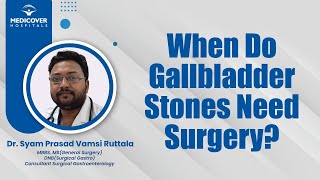 When Do Gallbladder Stones Need Surgery  Medicover Hospitals [upl. by Ramsden]