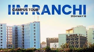 IIM Ranchi Campus Tour  Permanent Campus 2024 May  Life at IIM [upl. by Aholla]