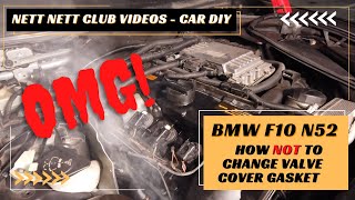 How NOT to Change BMW F10 N52 Valve Cover Gasket [upl. by Elacsap]