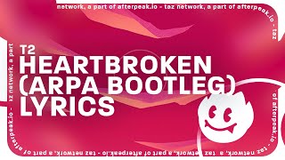 T2  Heartbroken ARPA Bootleg quotim heartbroken without your lovequot TikTok [upl. by Naesyar]