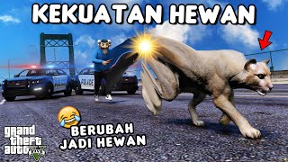 KEKUATAN BERUBAH HEWAN  GTA 5 ROLEPLAY [upl. by Tice611]