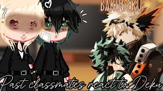 Past Classmates react to Deku  Mha  By Yumi [upl. by Neisa]