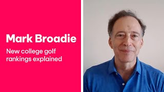 Mark Broadie on the New College Golf Ranking System [upl. by Namsaj]