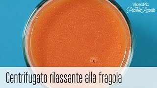 VideoPic  Centrifugato rilassante alla fragola [upl. by Odlanar]