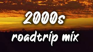 2000s roadtrip mix nostalgia playlist [upl. by Arundel]