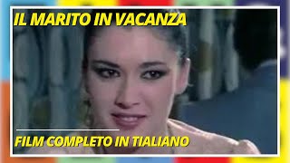 Il marito in vacanza  Commedia  Film completo in italiano [upl. by Alane]