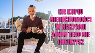 NIE KUPUJ NIERUCHOMOŚCI W HISZPANII ZANIM TEGO NIE OBEJRZYSZ [upl. by Htebazileyram]