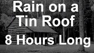 Sound of Rain on a Tin Roof  8 Hours Long [upl. by Senn]