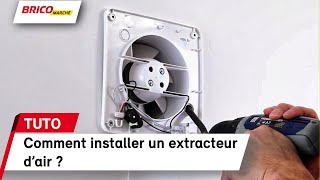 Comment installer un extracteur dair   Bricomarché [upl. by Ardnossac]