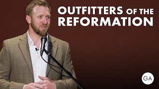 Outfitters of the Reformation  Jess Hall Grace Agenda 2022 Mens Seminar [upl. by Atteiram]