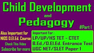 CHILD DEVELOPMENT AND PEDAGOGY FOR LPUPHS TETCTETBEDDELEDNET SLET PART 1MUST WATCH [upl. by Assirral]