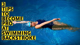 How to swim Backstroke 3 tips [upl. by Neeruan239]